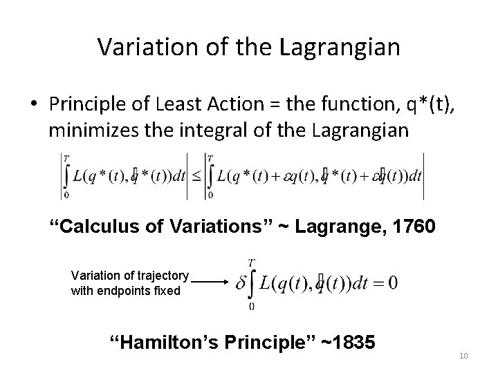 Variation of the Lagrangian • Principle of Least Action = the function, q*(t), minimizes