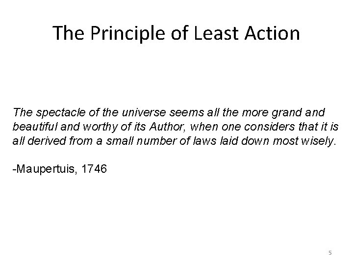 The Principle of Least Action The spectacle of the universe seems all the more