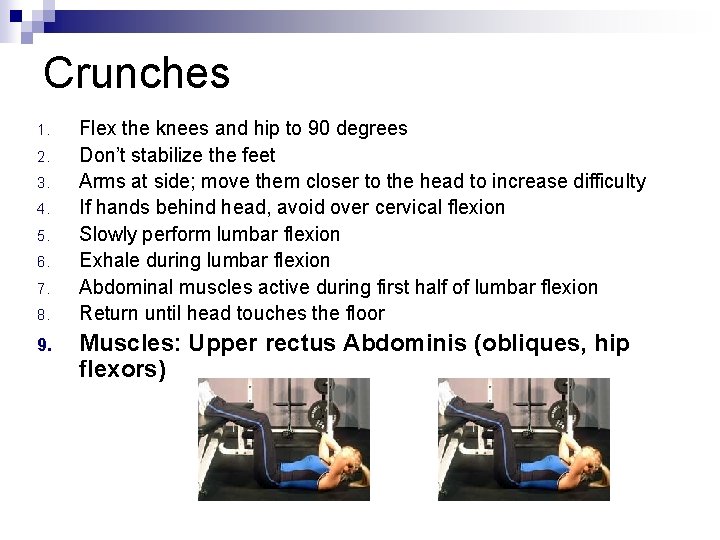 Crunches 1. 2. 3. 4. 5. 6. 7. 8. 9. Flex the knees and