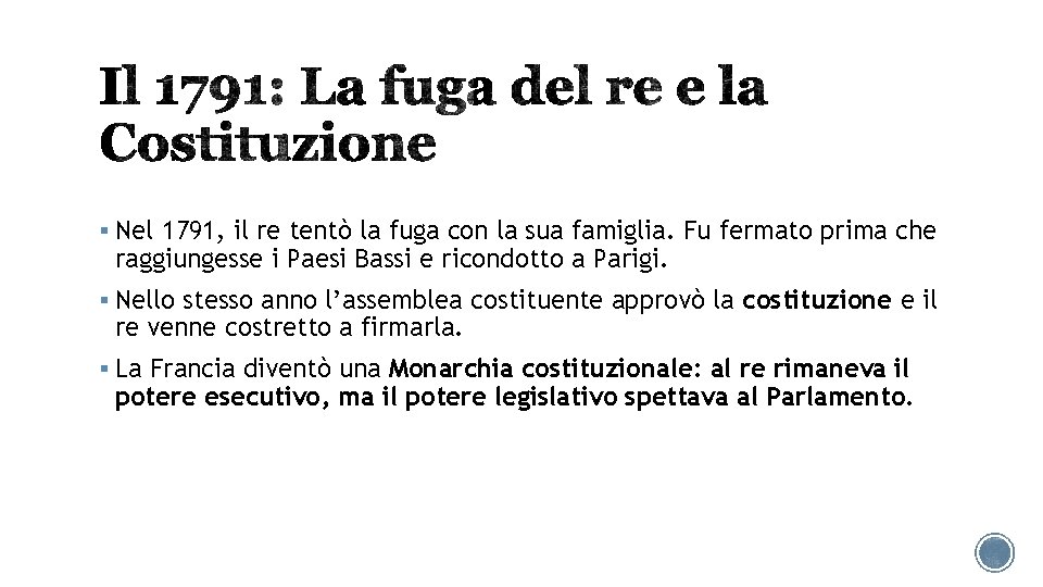 § Nel 1791, il re tentò la fuga con la sua famiglia. Fu fermato