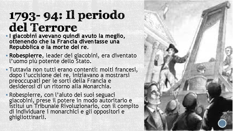 § I giacobini avevano quindi avuto la meglio, ottenendo che la Francia diventasse una