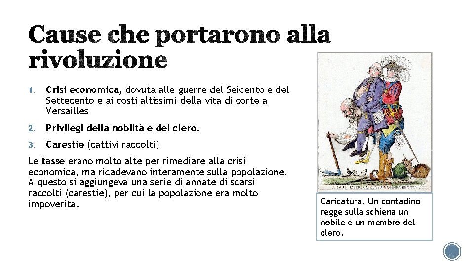 1. Crisi economica, dovuta alle guerre del Seicento e del Settecento e ai costi