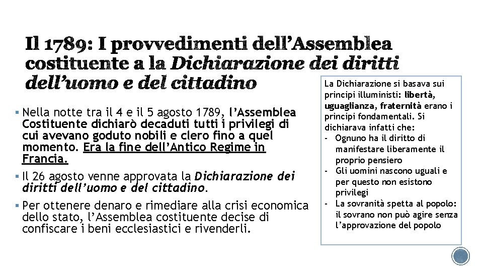 § Nella notte tra il 4 e il 5 agosto 1789, l’Assemblea Costituente dichiarò