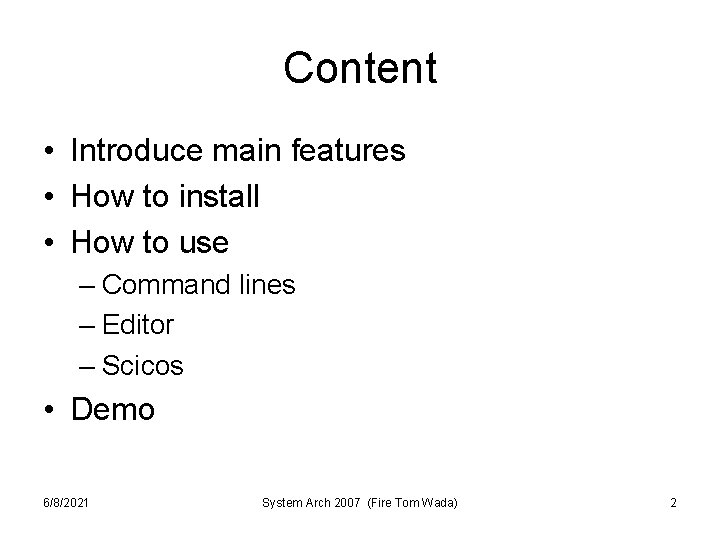 Content • Introduce main features • How to install • How to use –