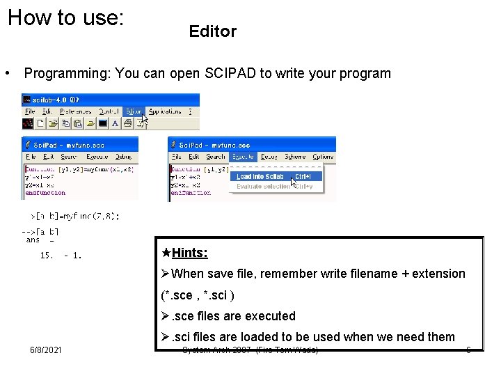 How to use: Editor • Programming: You can open SCIPAD to write your program