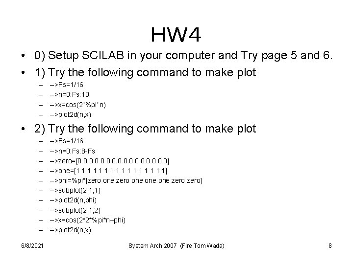 ＨＷ４ • 0) Setup SCILAB in your computer and Try page 5 and 6.