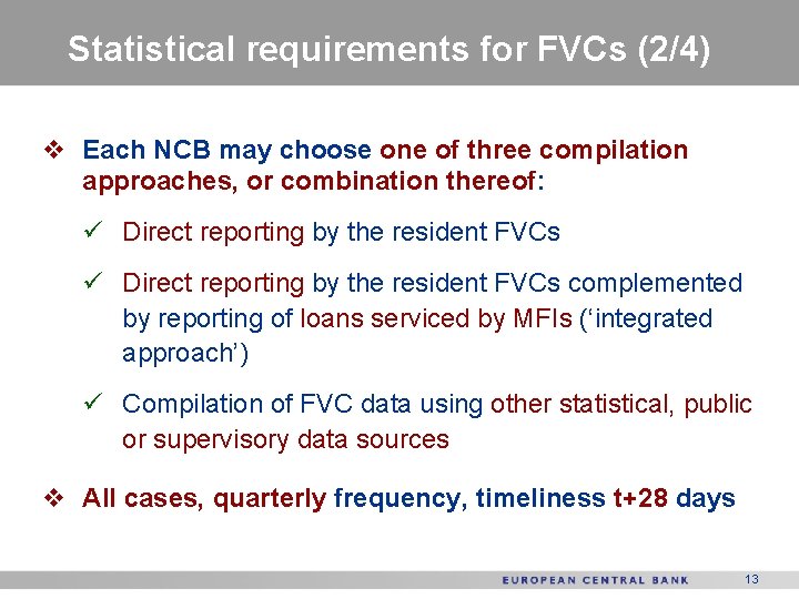 Statistical requirements for FVCs (2/4) v Each NCB may choose one of three compilation