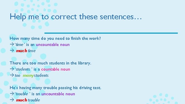 Help me to correct these sentences… How many time do you need to finish