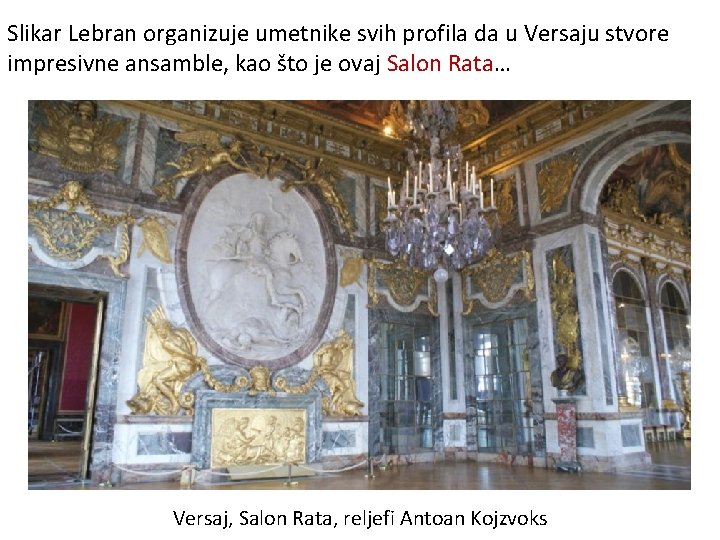Slikar Lebran organizuje umetnike svih profila da u Versaju stvore impresivne ansamble, kao što