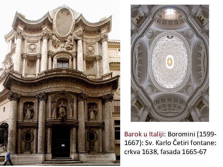 Barok u Italiji: Boromini (15991667): Sv. Karlo Četiri fontane: crkva 1638, fasada 1665 -67