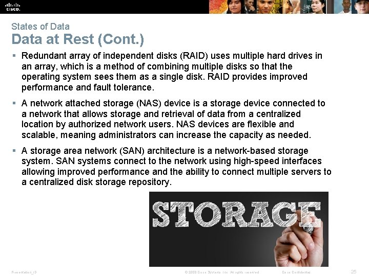 States of Data at Rest (Cont. ) § Redundant array of independent disks (RAID)