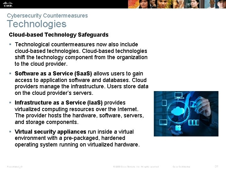 Cybersecurity Countermeasures Technologies Cloud-based Technology Safeguards § Technological countermeasures now also include cloud-based technologies.