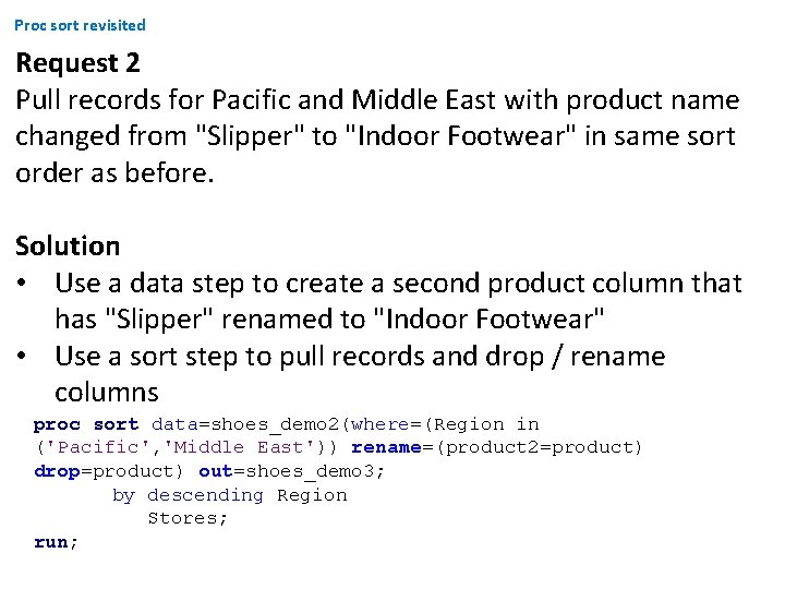 Proc sort revisited Request 2 Pull records for Pacific and Middle East with product Proc sort revisited Request 2 Pull records for Pacific and Middle East with product