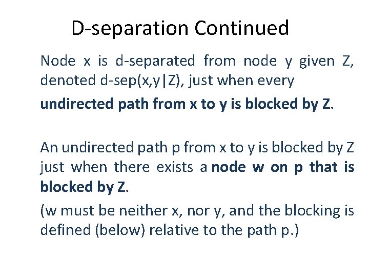 D-separation Continued Node x is d-separated from node y given Z, denoted d-sep(x, y|Z),