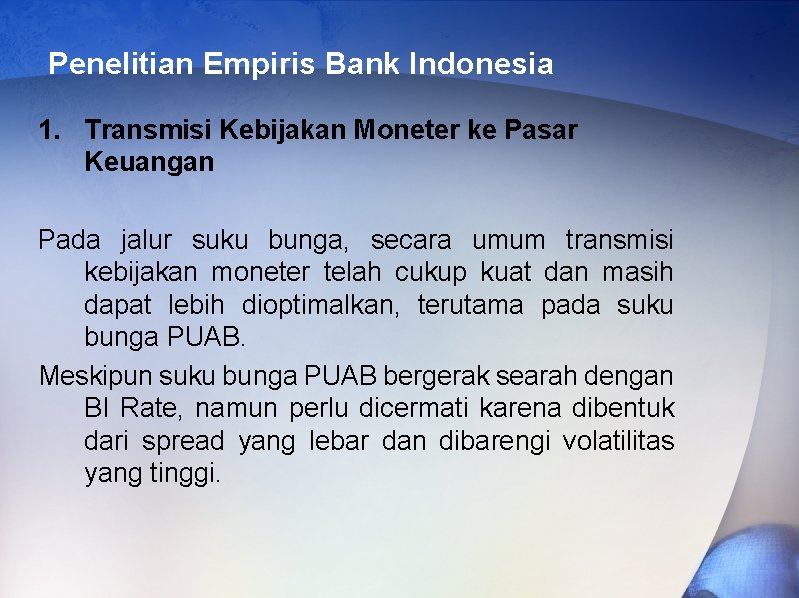 Penelitian Empiris Bank Indonesia 1. Transmisi Kebijakan Moneter ke Pasar Keuangan Pada jalur suku