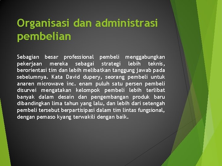 Organisasi dan administrasi pembelian Sebagian besar professional pembeli menggabungkan pekerjaan mereka sebagai strategi lebih