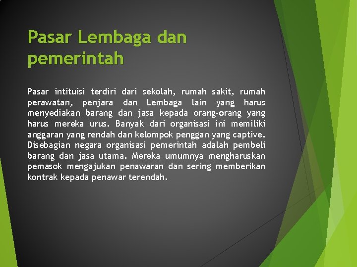 Pasar Lembaga dan pemerintah Pasar intituisi terdiri dari sekolah, rumah sakit, rumah perawatan, penjara