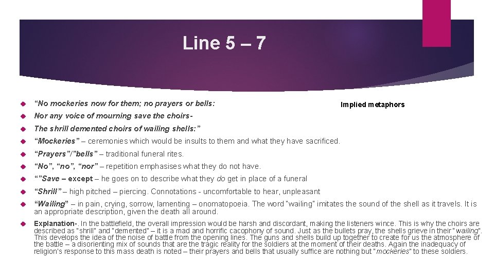 Line 5 – 7 “No mockeries now for them; no prayers or bells: Nor