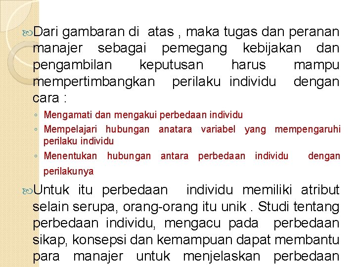  Dari gambaran di atas , maka tugas dan peranan manajer sebagai pemegang kebijakan