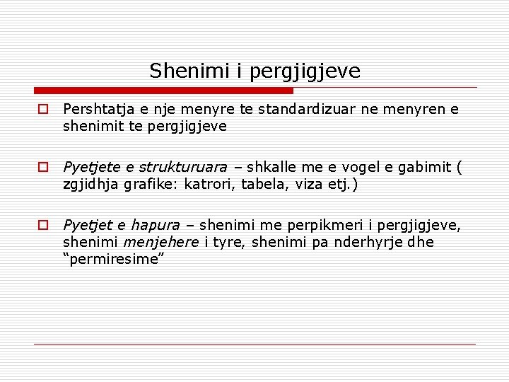 Shenimi i pergjigjeve o Pershtatja e nje menyre te standardizuar ne menyren e shenimit