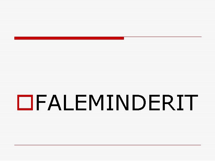 o. FALEMINDERIT 