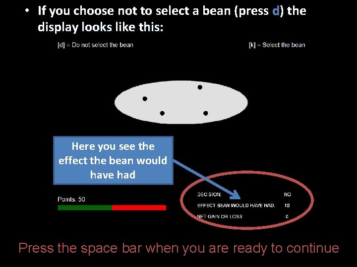  • If you choose not to select a bean (press d) the display