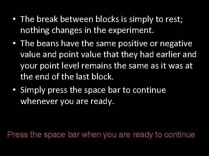  • The break between blocks is simply to rest; nothing changes in the