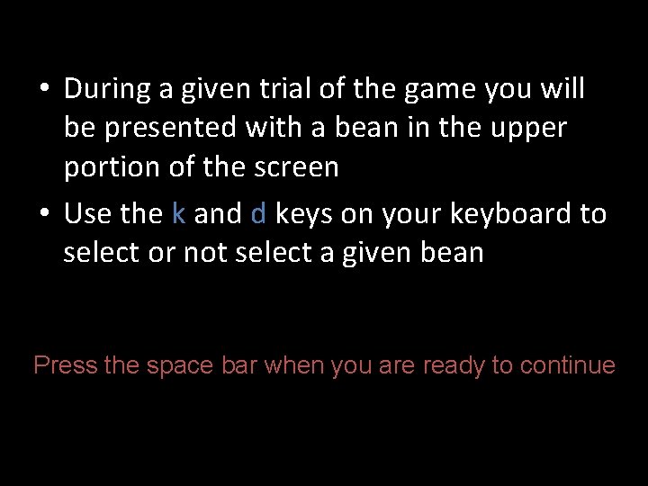  • During a given trial of the game you will be presented with