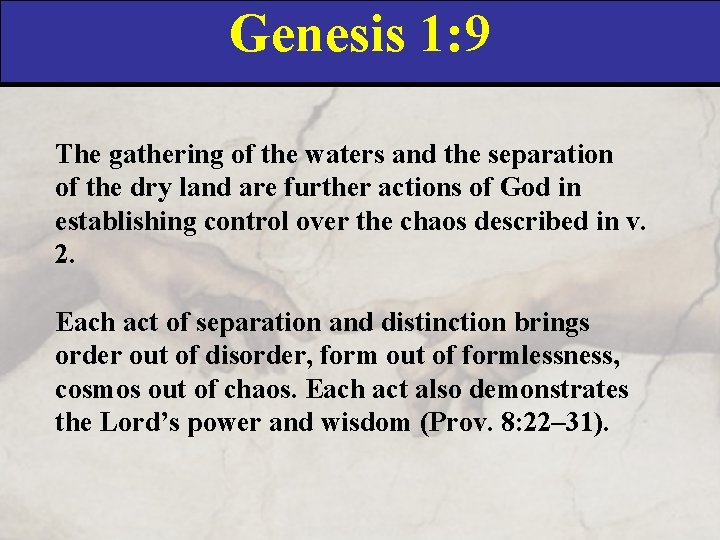 Genesis 1: 9 The gathering of the waters and the separation of the dry
