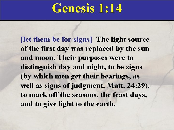 Genesis 1: 14 [let them be for signs] The light source of the first
