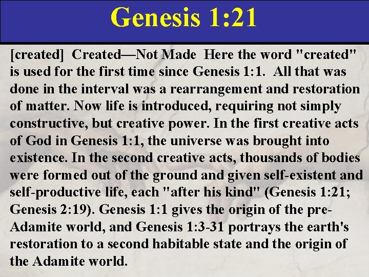 Genesis 1: 21 [created] Created—Not Made Here the word "created" is used for the