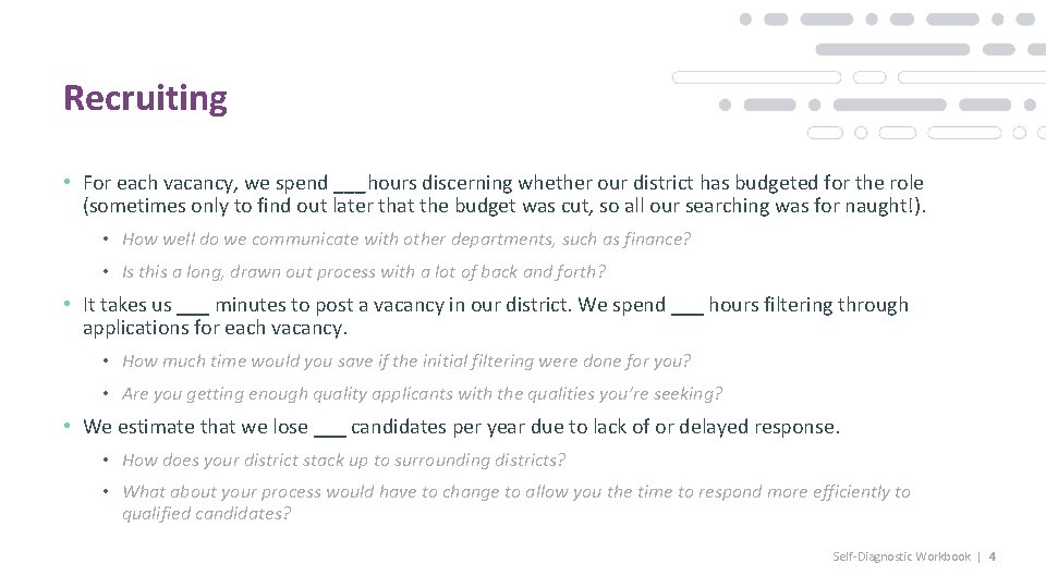 Recruiting • For each vacancy, we spend ___hours discerning whether our district has budgeted