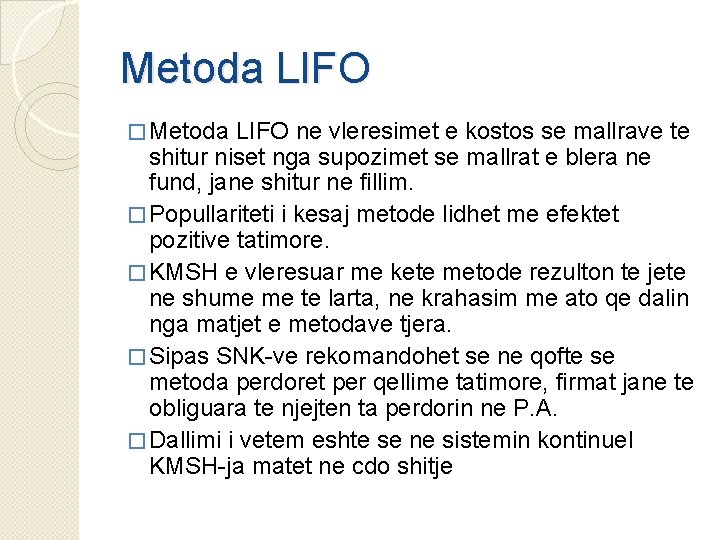 Metoda LIFO � Metoda LIFO ne vleresimet e kostos se mallrave te shitur niset