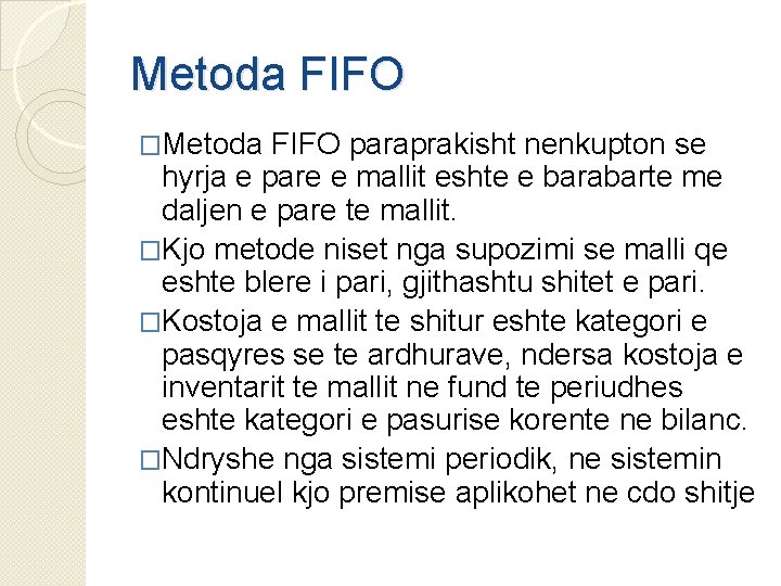 Metoda FIFO �Metoda FIFO paraprakisht nenkupton se hyrja e pare e mallit eshte e