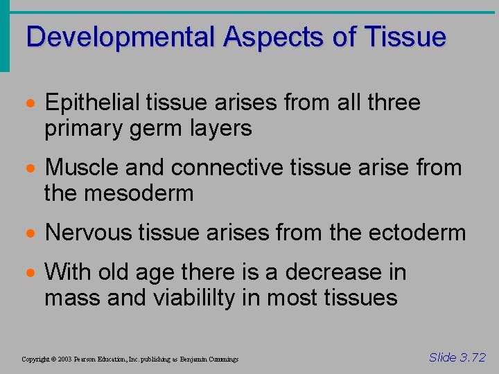 Developmental Aspects of Tissue · Epithelial tissue arises from all three primary germ layers