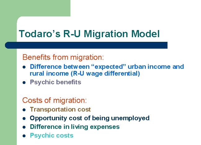 Todaro’s R-U Migration Model Benefits from migration: l l Difference between “expected” urban income