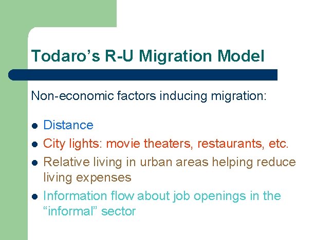 Todaro’s R-U Migration Model Non-economic factors inducing migration: l l Distance City lights: movie