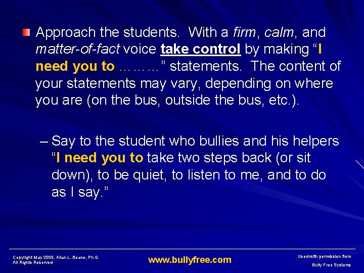 Approach the students. With a firm, calm, and matter-of-fact voice take control by making