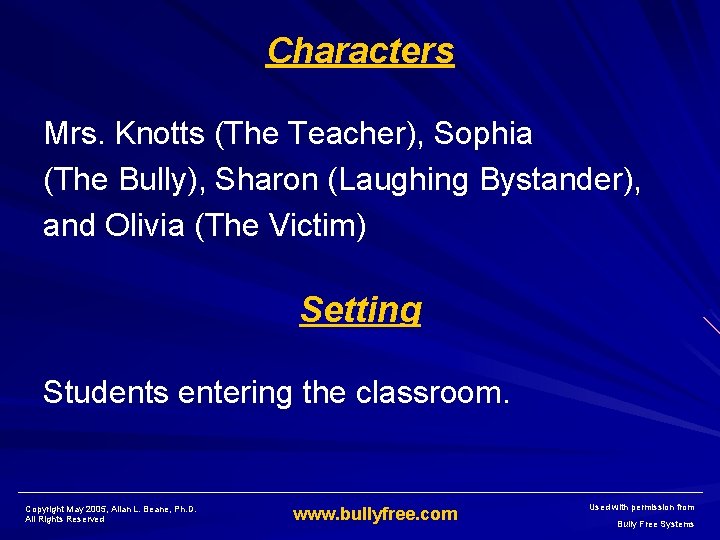 Characters Mrs. Knotts (The Teacher), Sophia (The Bully), Sharon (Laughing Bystander), and Olivia (The