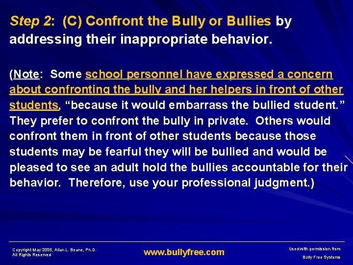 Step 2: (C) Confront the Bully or Bullies by addressing their inappropriate behavior. (Note: