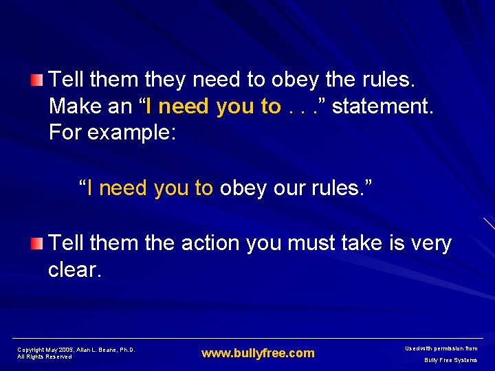 Tell them they need to obey the rules. Make an “I need you to.