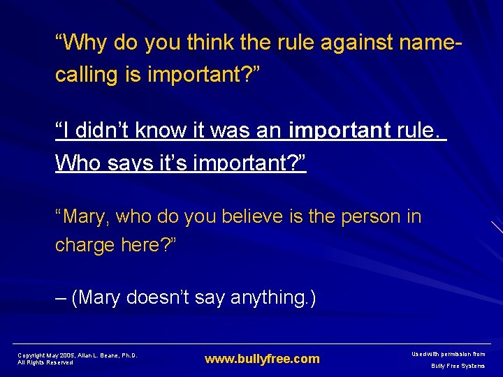 “Why do you think the rule against namecalling is important? ” “I didn’t know