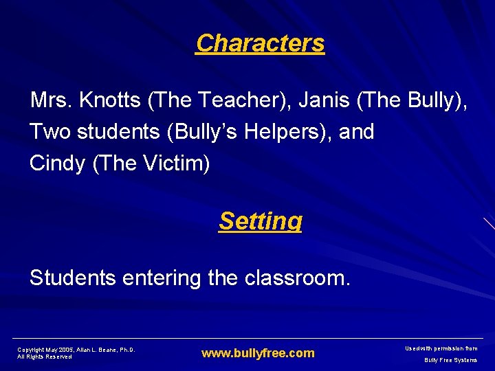 Characters Mrs. Knotts (The Teacher), Janis (The Bully), Two students (Bully’s Helpers), and Cindy