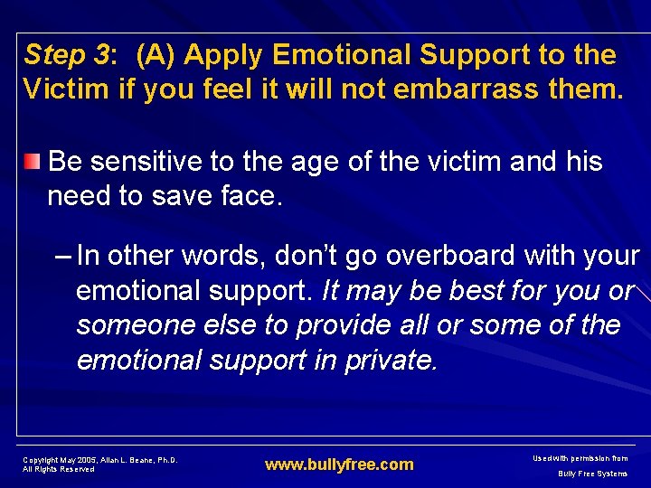 Step 3: (A) Apply Emotional Support to the Victim if you feel it will