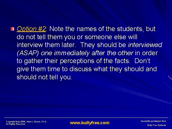 Option #2: Note the names of the students, but do not tell them you