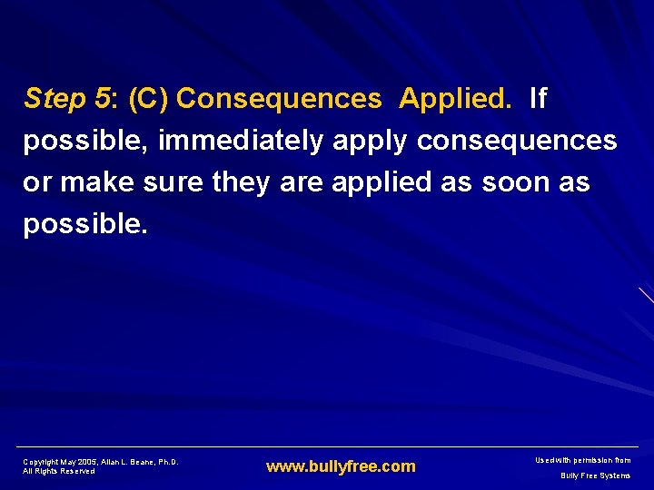 Step 5: (C) Consequences Applied. If possible, immediately apply consequences or make sure they
