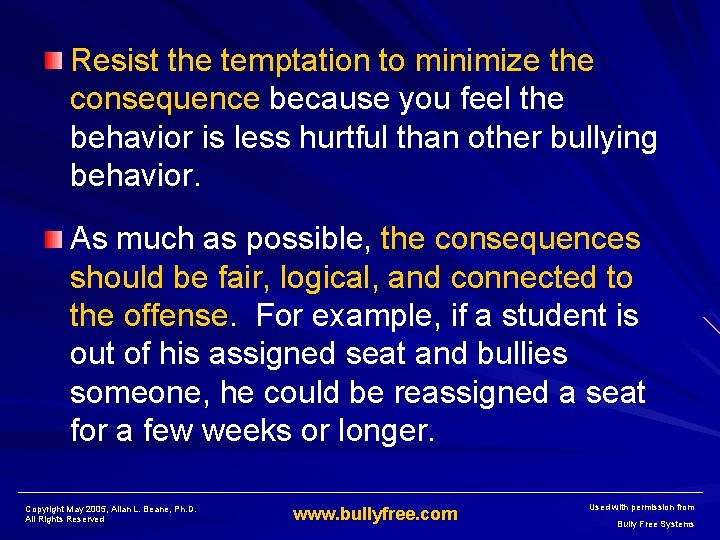 Resist the temptation to minimize the consequence because you feel the behavior is less