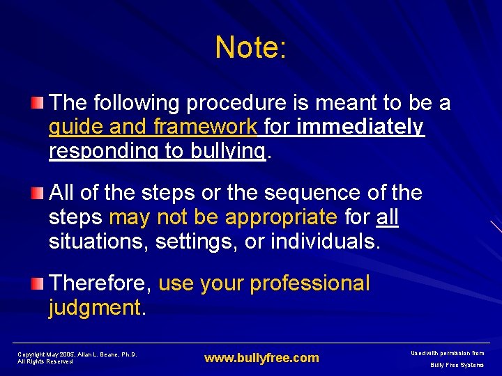 Note: The following procedure is meant to be a guide and framework for immediately