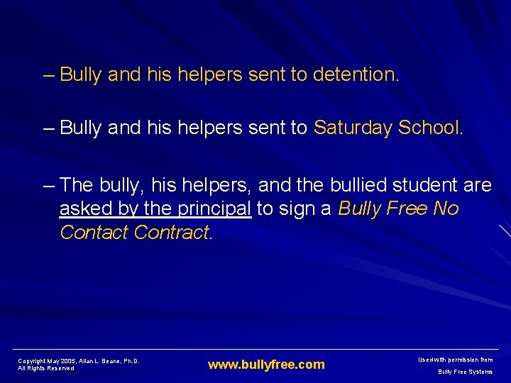 – Bully and his helpers sent to detention. – Bully and his helpers sent