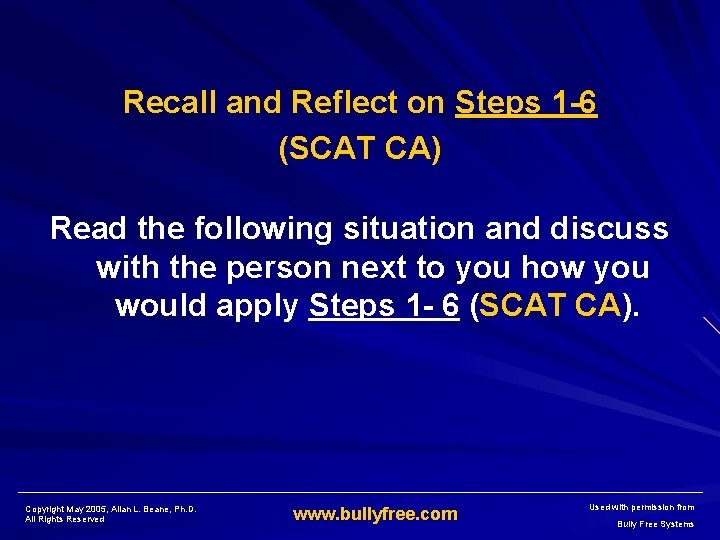 Recall and Reflect on Steps 1 -6 (SCAT CA) Read the following situation and